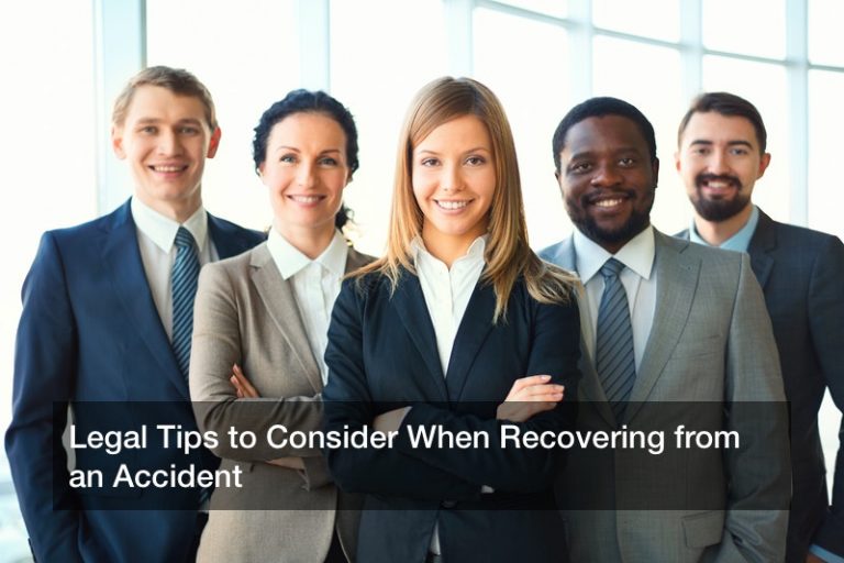 Legal Tips to Consider When Recovering from an Accident