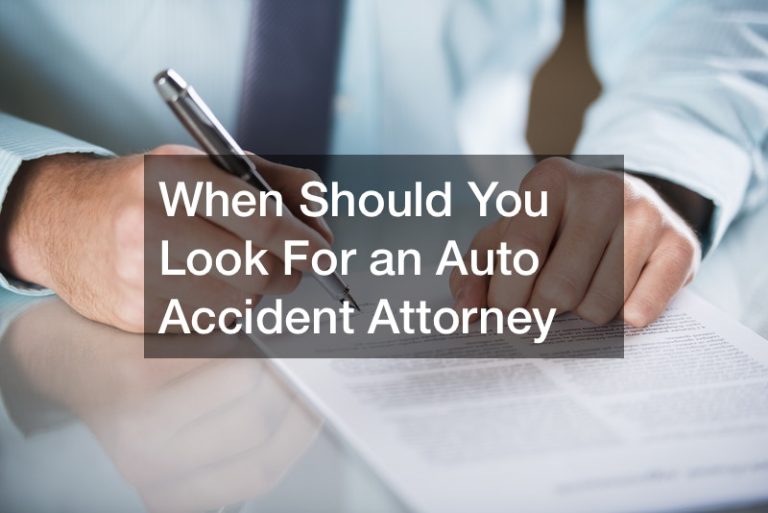 When Should You Look For an Auto Accident Attorney