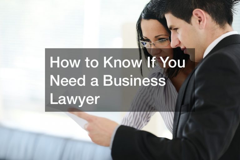How to Know If You Need a Business Lawyer