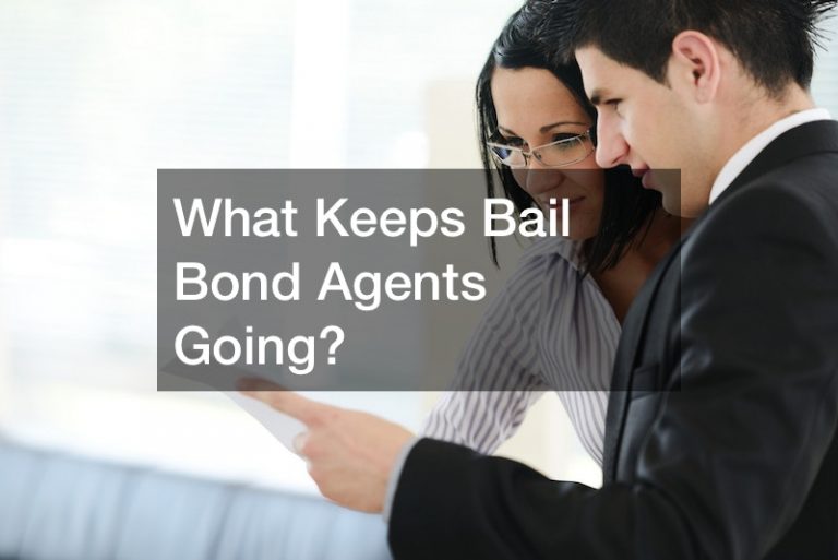 What Keeps Bail Bond Agents Going?