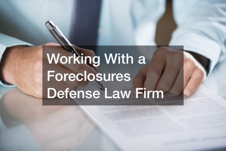 Working With a Foreclosures Defense Law Firm