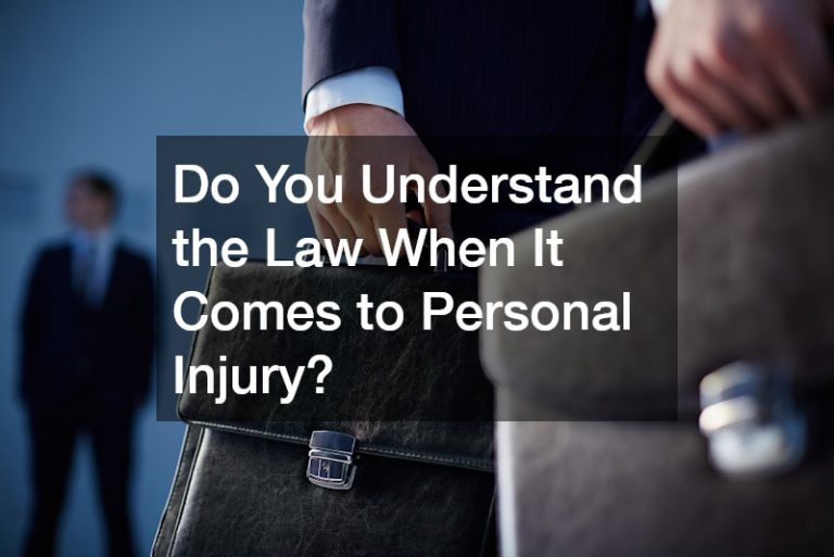 Do You Understand the Law When It Comes to Personal Injury?