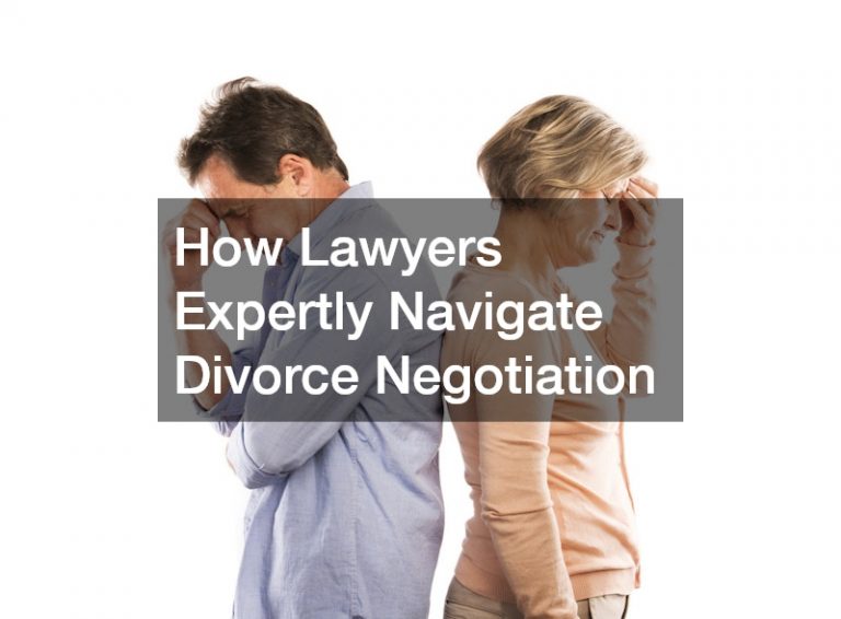 How Lawyers Expertly Navigate Divorce Negotiation