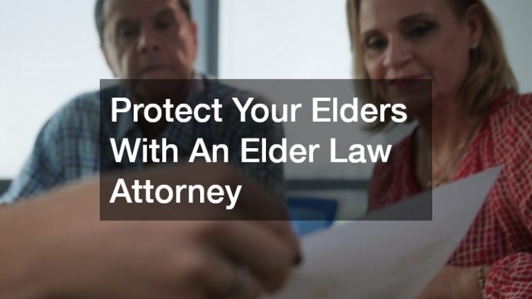 Protect Your Elders With An Elder Law Attorney